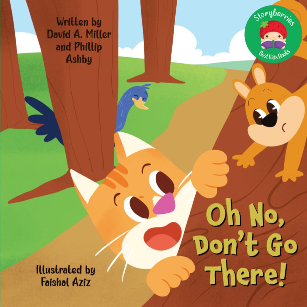 Oh No, Don't Go There!: A Tale Of A Big Scary.... Well, Who Knows What ?!