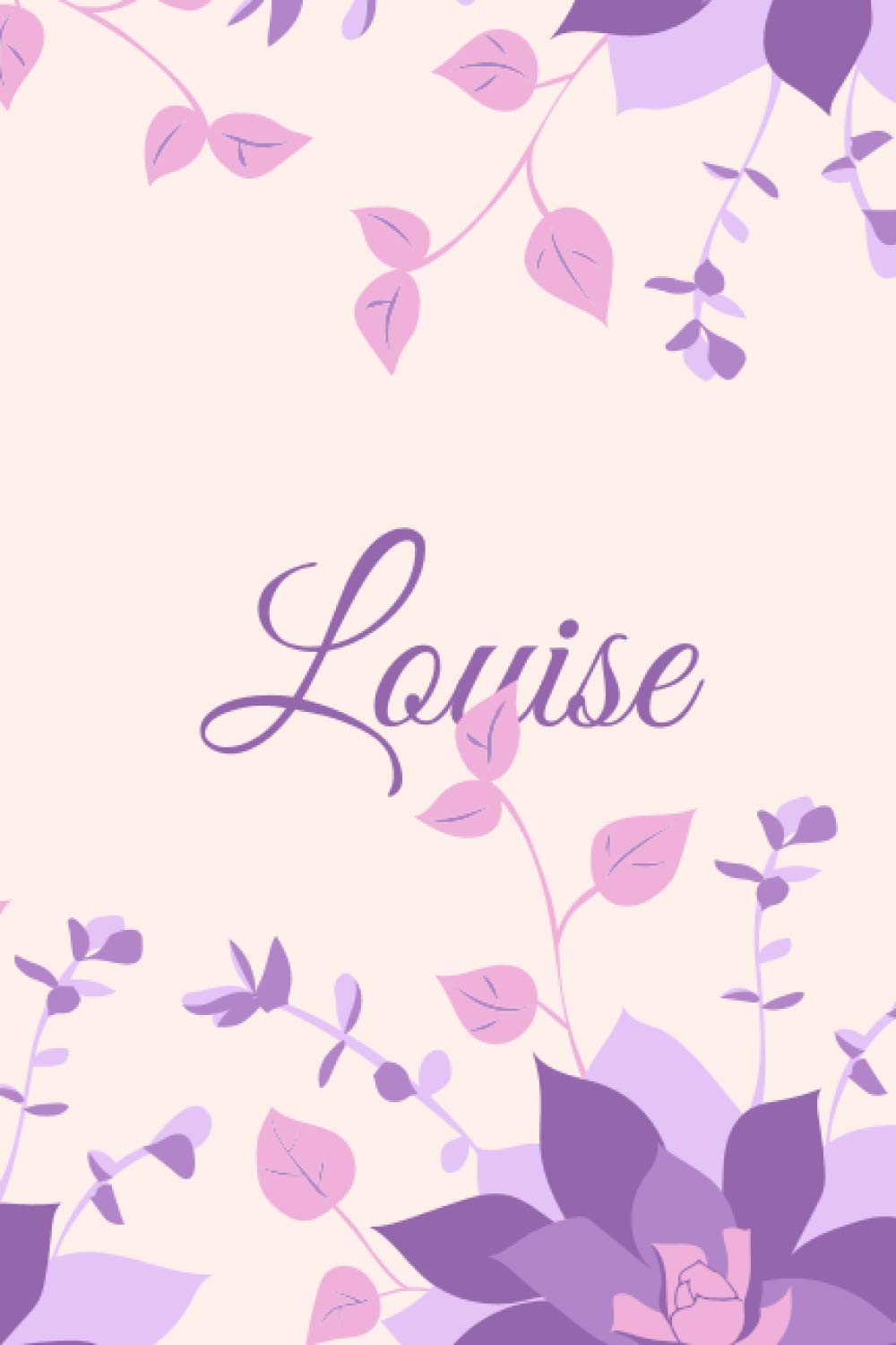 Louise / Personalized Notebook: Women and Girls First Name Unique Gift Lined Journal / Present Idea For Birthday / Beautiful Purple Flowers Cover With Name Makes a Special Journal Book