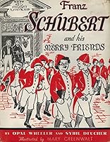 Franz Schubert and his Merry Friends. Illustrated by Mary Greenwalt. B015FJ0EHO Book Cover