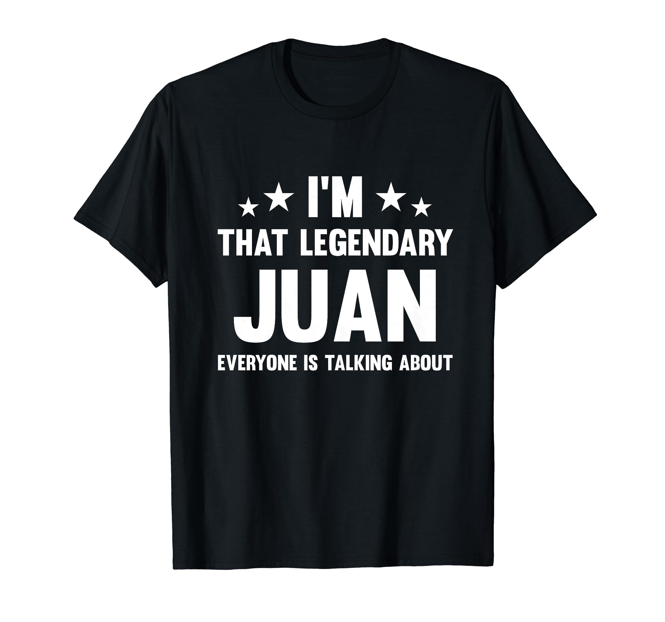 Juan Personal First Name I'm That Legendary Juan Funny Juan T-Shirt
