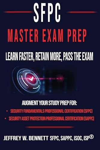 The SFPC Master Exam Prep - Learn Faster, Retain More, Pass the Exam (Security Clearances and Cleared Defense Contractors)