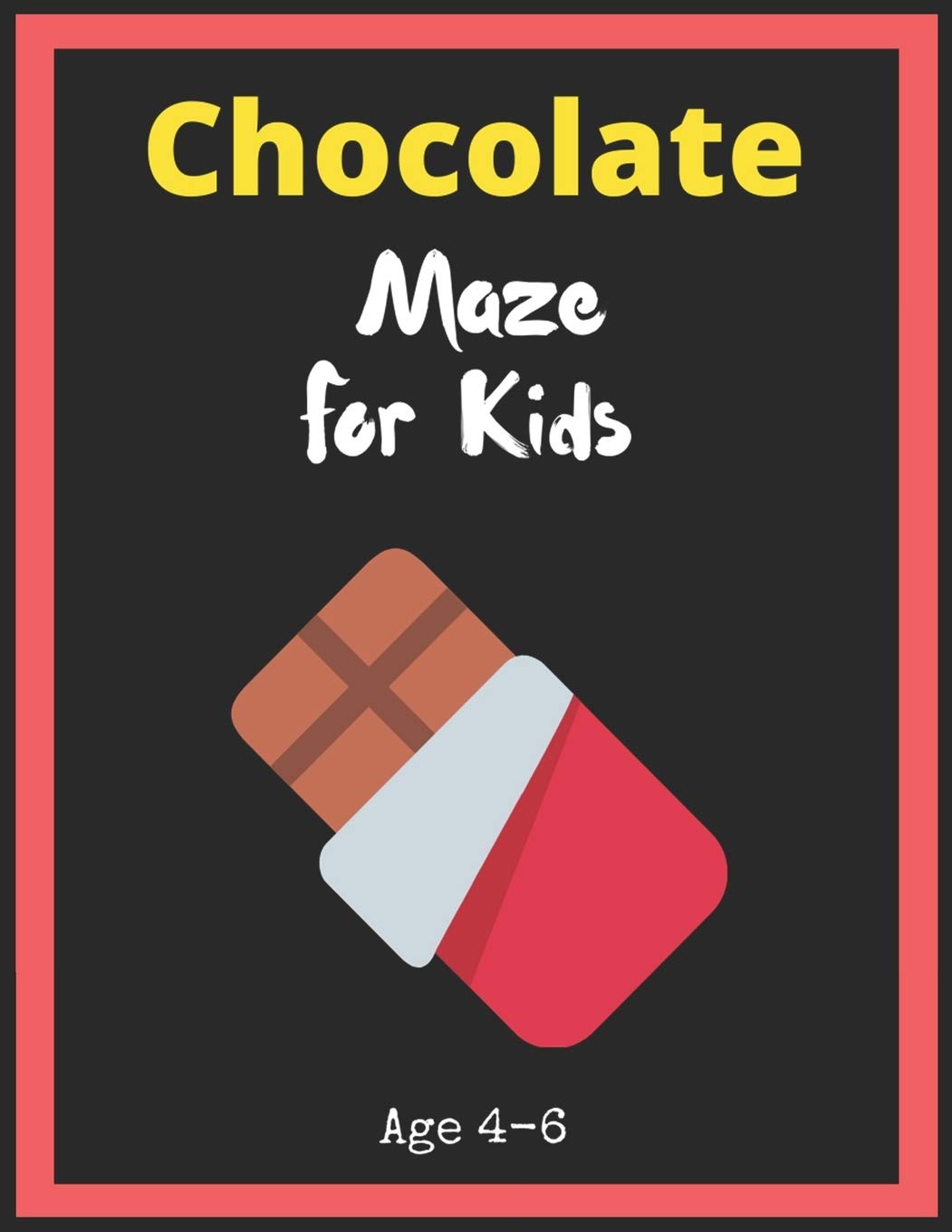 Chocolate Maze For Kids Age 4-6: Maze Activity Book for Kids. Great for Developing Problem Solving Skills, Spatial Awareness, and Critical Thinking Skills, Mazes book - 81 Pages, , Ages 4 to 6
