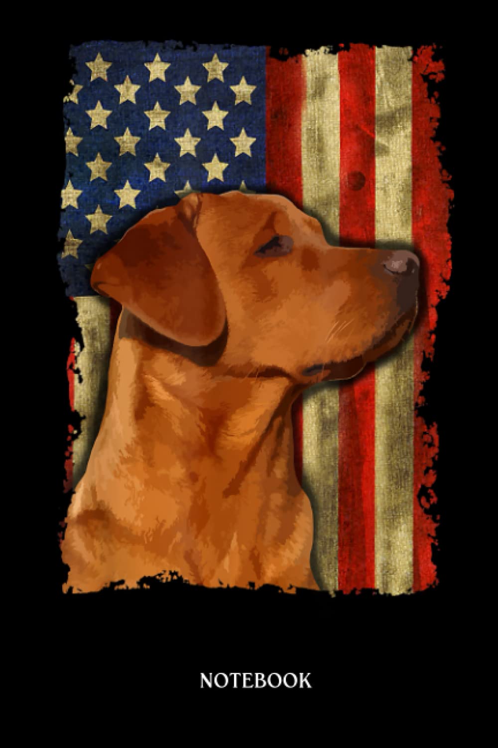 Labrador Notebook: Foxred Labrador Retriever Us Flag Fox Red Labrador Dog Lover | Cute Dog Journal: 120 Pages | Cute Lined Notebook | Ideal Gift For