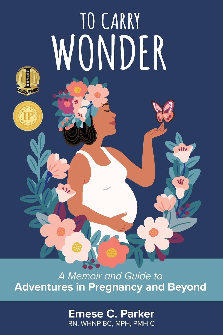 To Carry Wonder: A Memoir and Guide to Adventures in Pregnancy and Beyond      Paperback – March 31, 2023