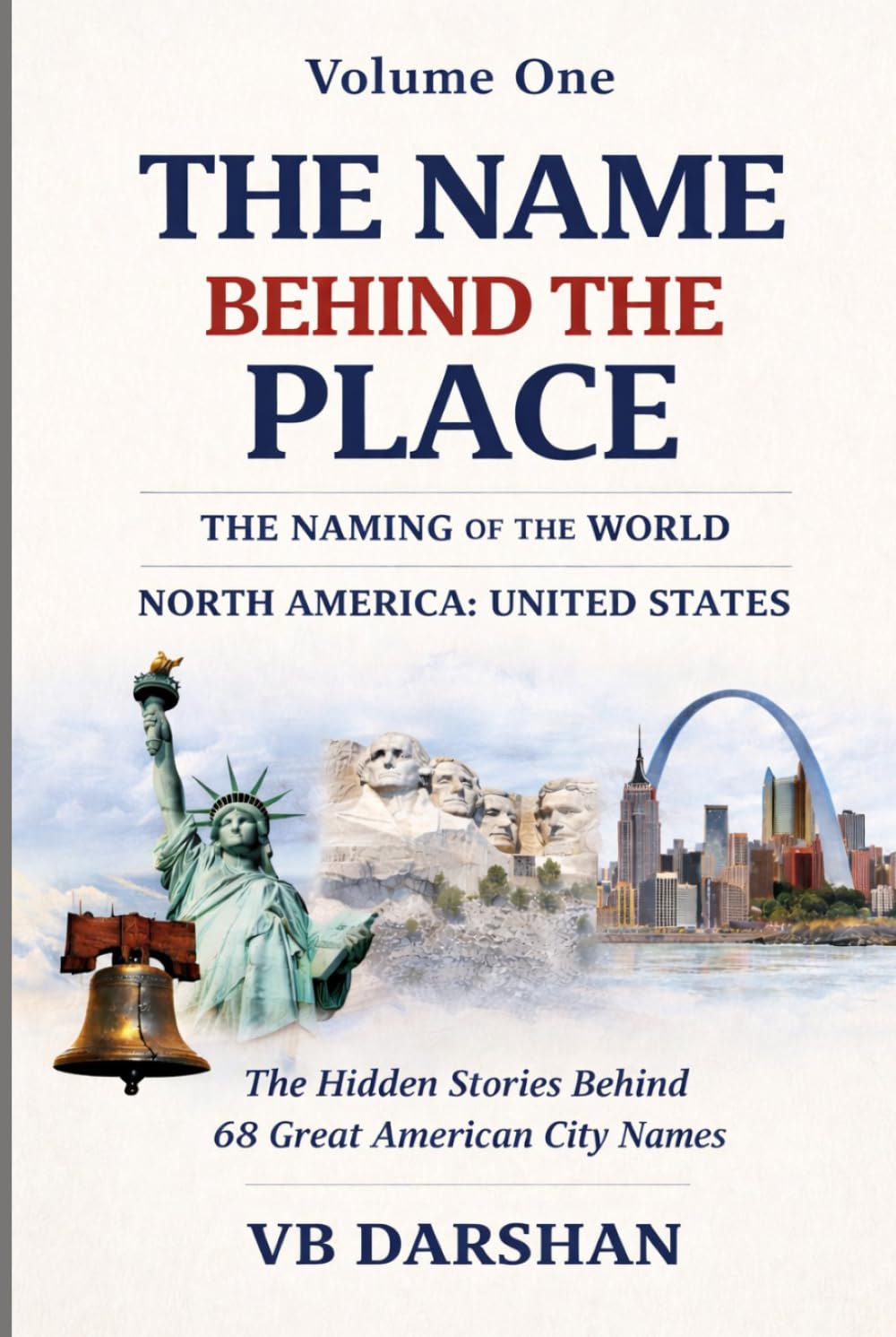 The Naming of the World: North America: United States (THE NAME BEHIND THE PLACE)