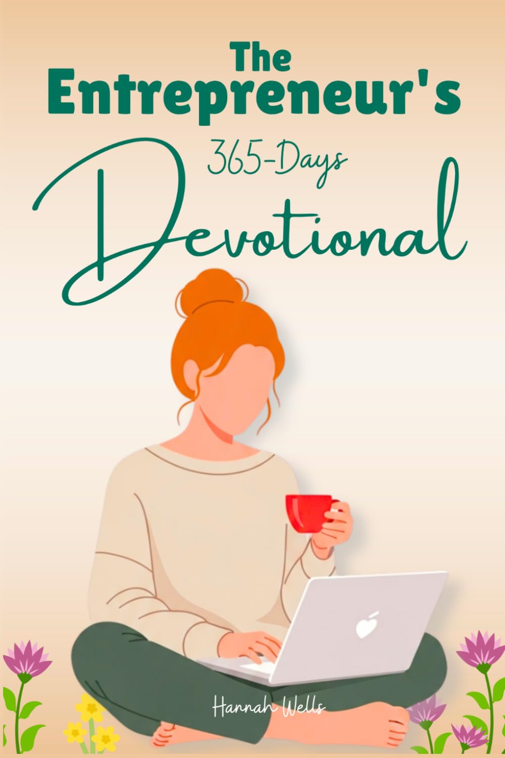 The Entrepreneur's 365 days Devotional: A Daily Guide of Scripture, Reflection, Prayer and Action for Clarity, Discipline and Purpose in Business