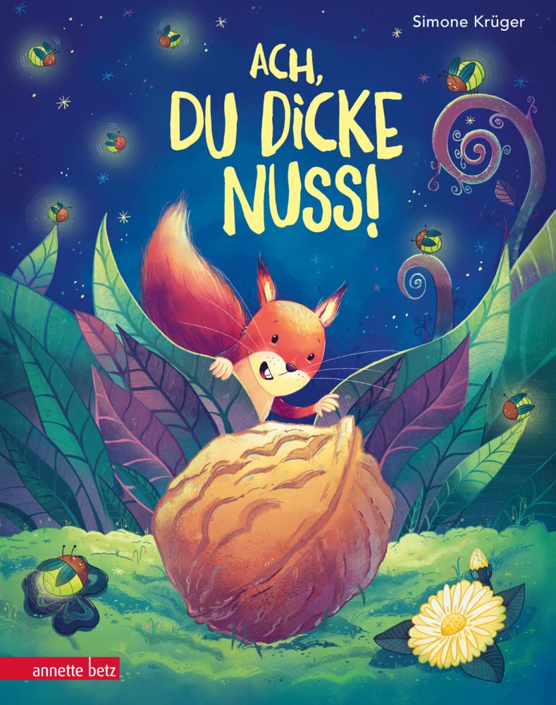 Annette Betz Im Ueberreuter Verlag Ach, Du Dicke Nuss!