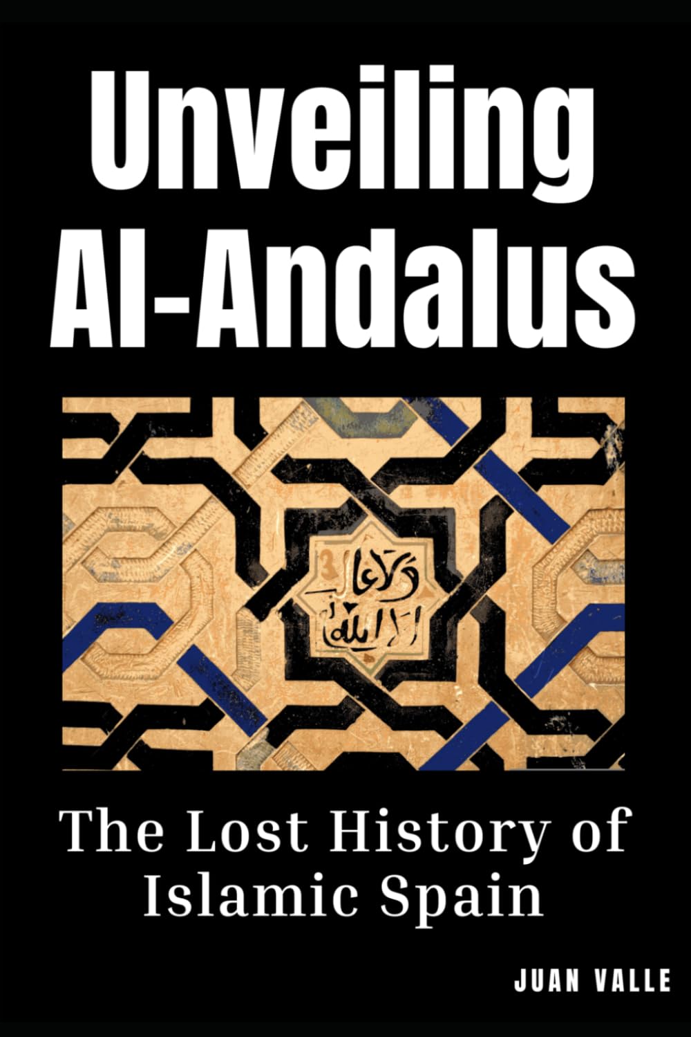 Unveiling Al-Andalus: The Lost History of Islamic Spain