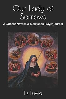 Our Lady of Sorrows: A Catholic Novena & Meditation Prayer Journal