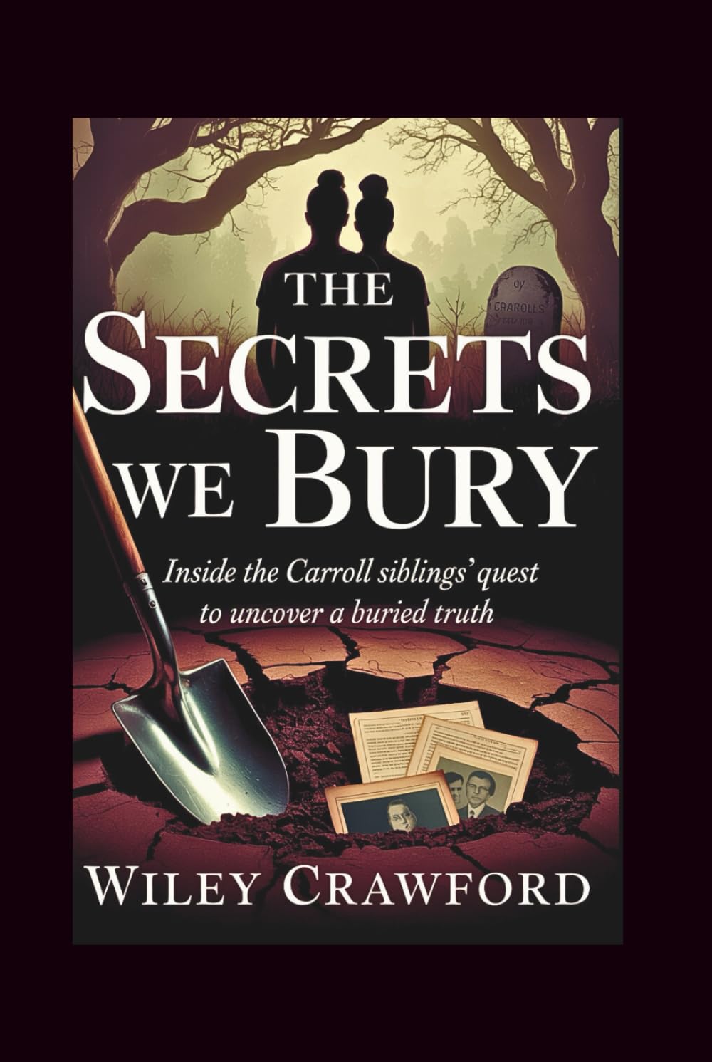 The Secrets We Bury: Inside The Carroll Siblings’ Quest To Uncover A Buried Truth