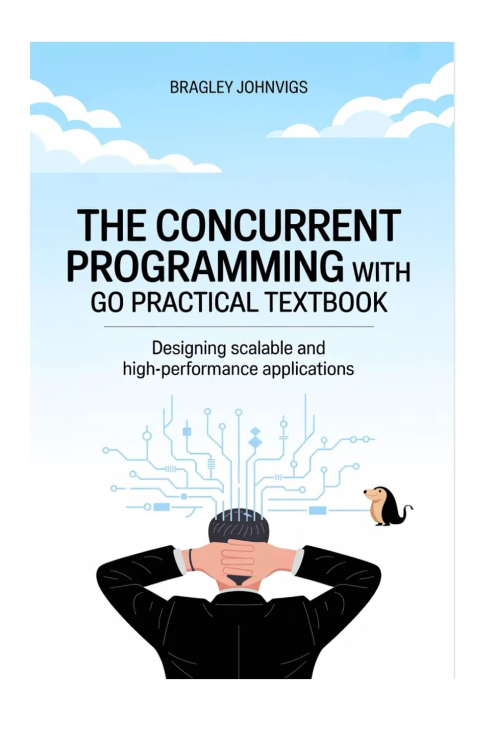 The Concurrent Programming with Go Practical Textbook: Designing Scalable and High-Performance Applications