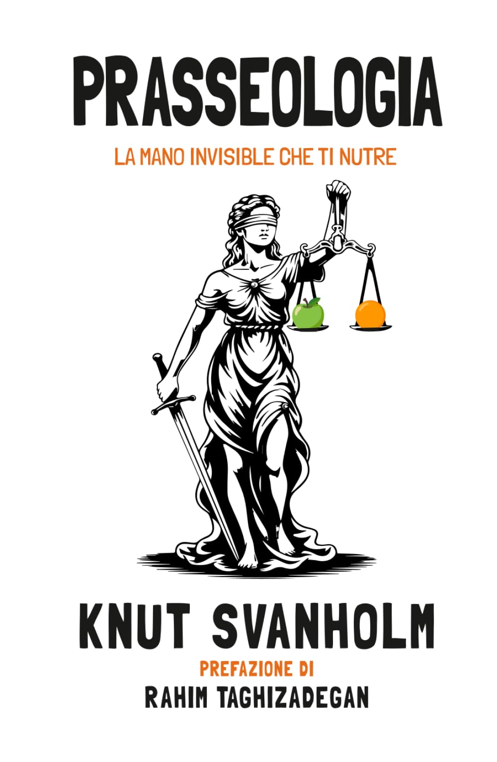 Prasseologia: La Mano Invisible Che Ti Nutre