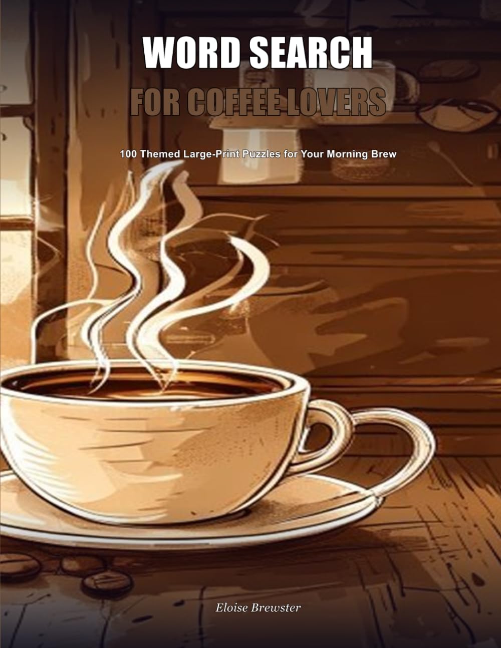 Word Searches for Coffee Lovers (Golden Years Puzzle Collection)