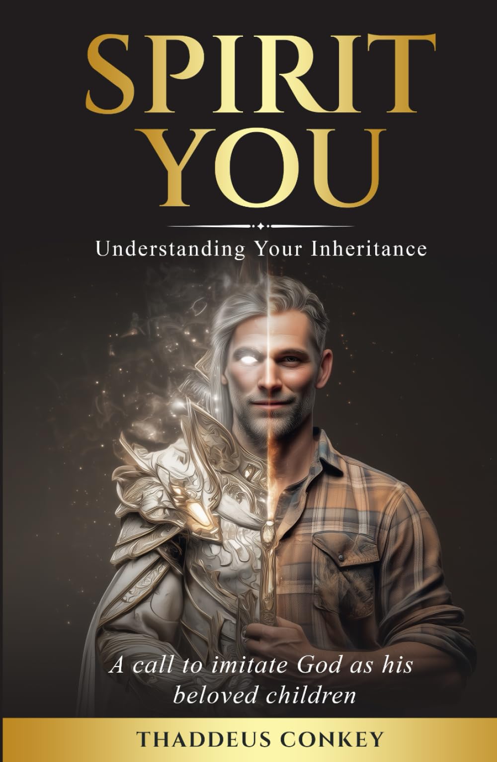 Spirit You: Understanding Your Inheritance: A call to imitate God as his beloved children