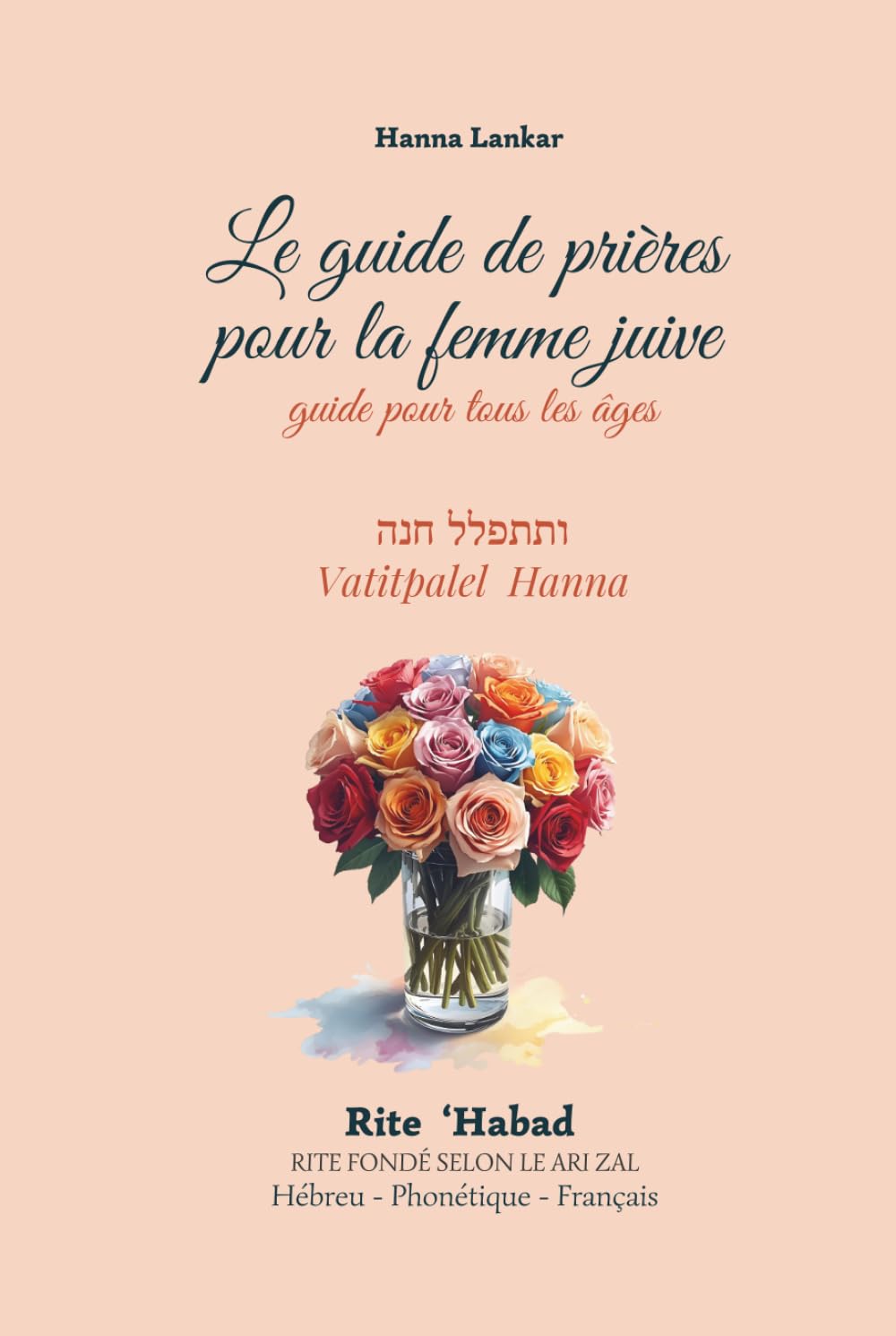 le guide de prière de la femme juive Rite Habad Hébreu - Phonétique - Français VERSION LUXE