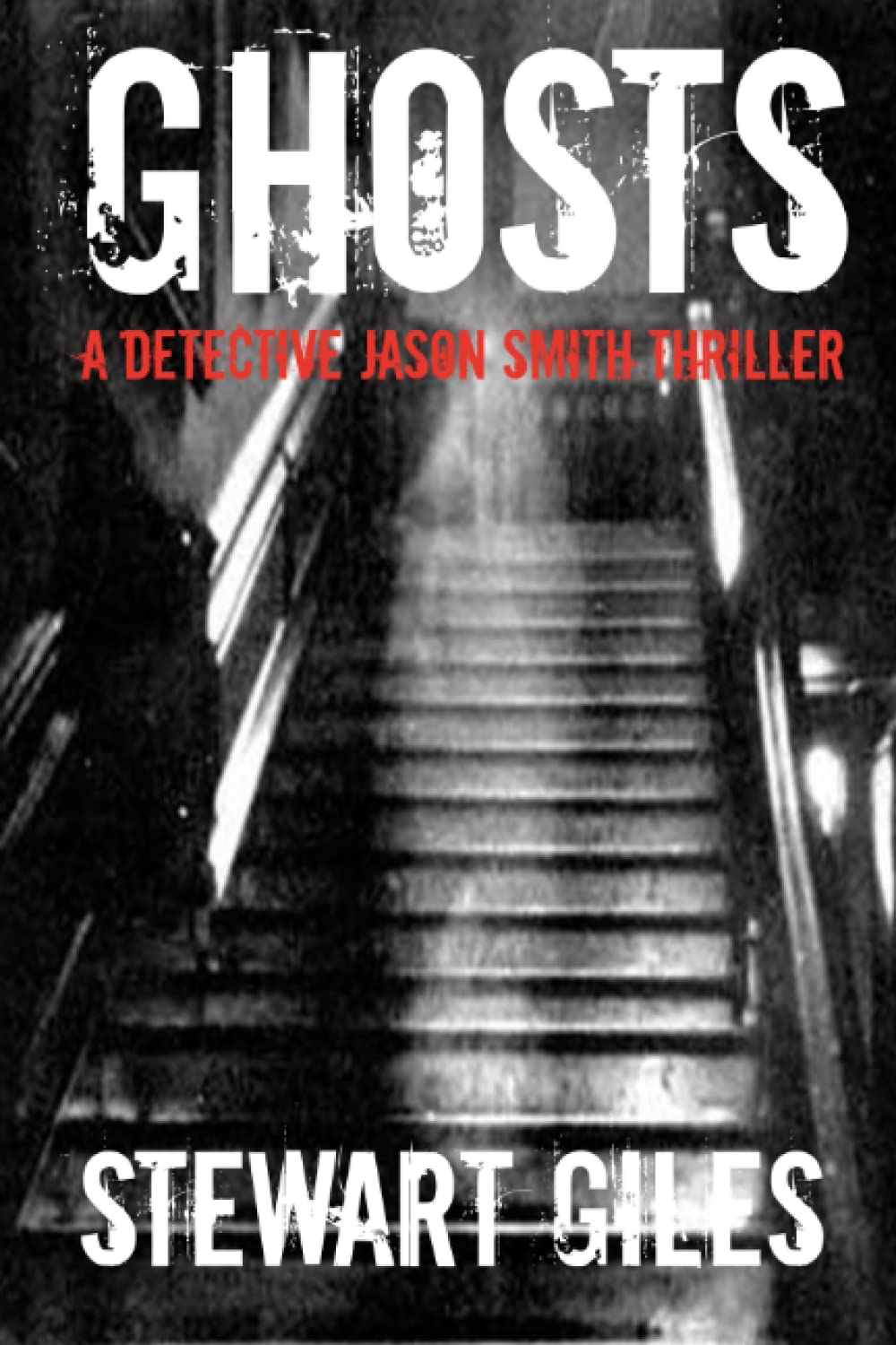 Ghosts: A Detective Jason Smith thriller (A DS Jason Smith Thriller)