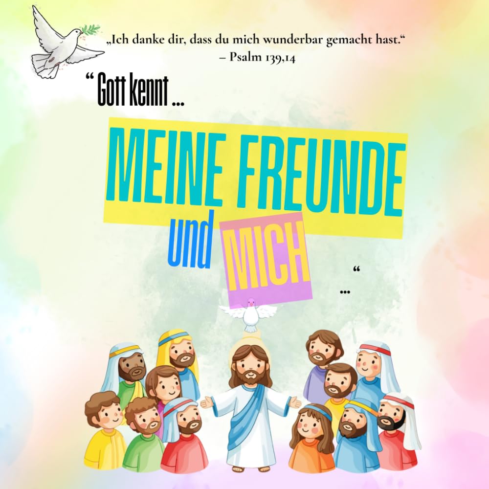Gott kennt meine Freunde und mich: Dein besonderes Freundebuch mit Gott an deiner Seite