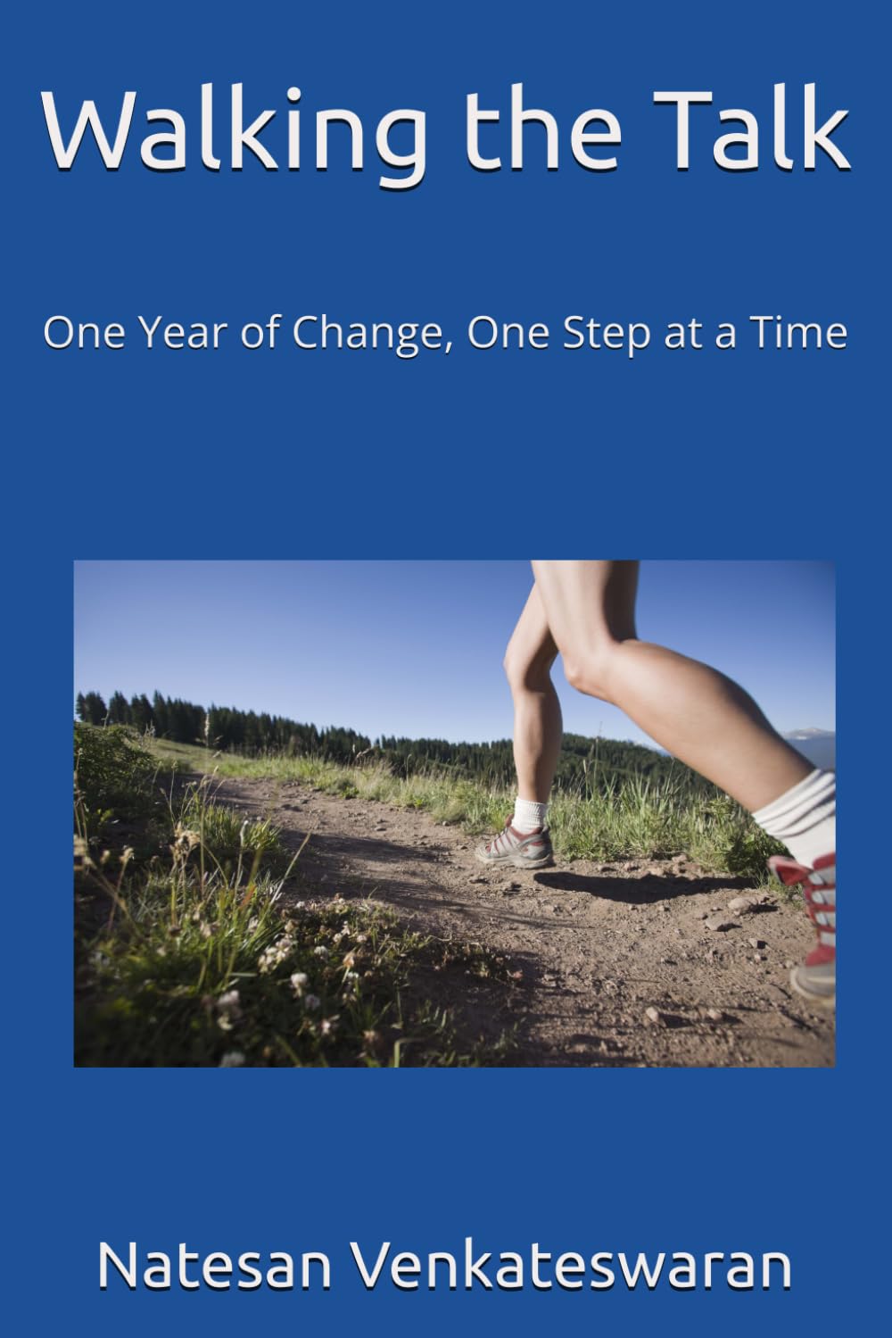 Walking the Talk: One Year of Change, One Step at a Time