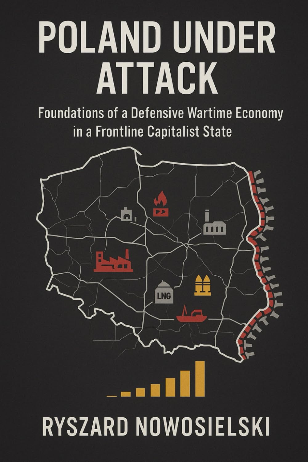POLAND UNDER ATTACK: Foundations of a Defensive Wartime Economy in a Frontline Capitalist State