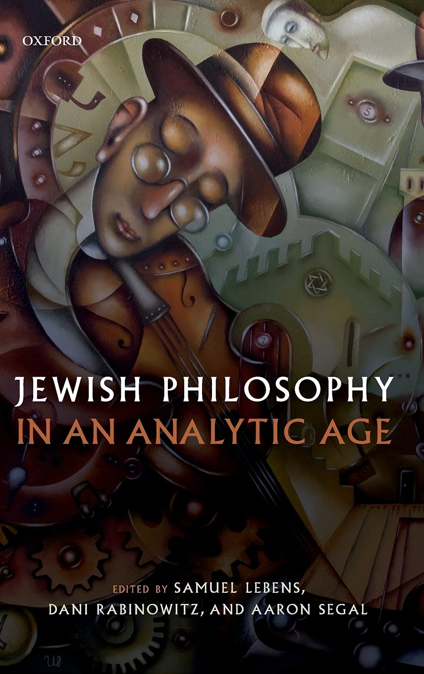 Jewish Philosophy in an Analytic Age: Lebens, Samuel, Rabinowitz, Dani ...