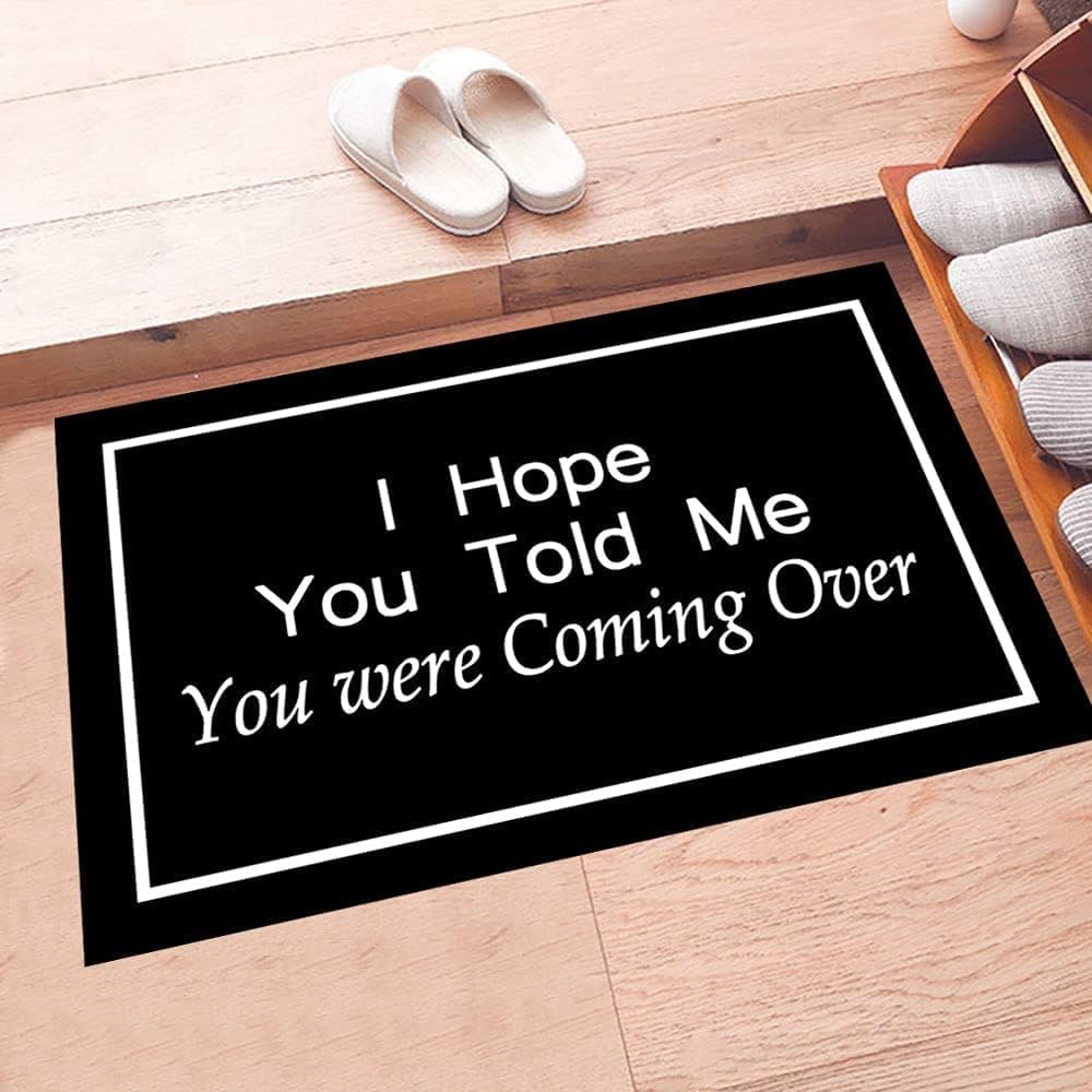 AZNWXY I Hope You Told Me You were Coming Over Doormat Entrance Floor Mat Funny Doormat 23.6" x 15.7"