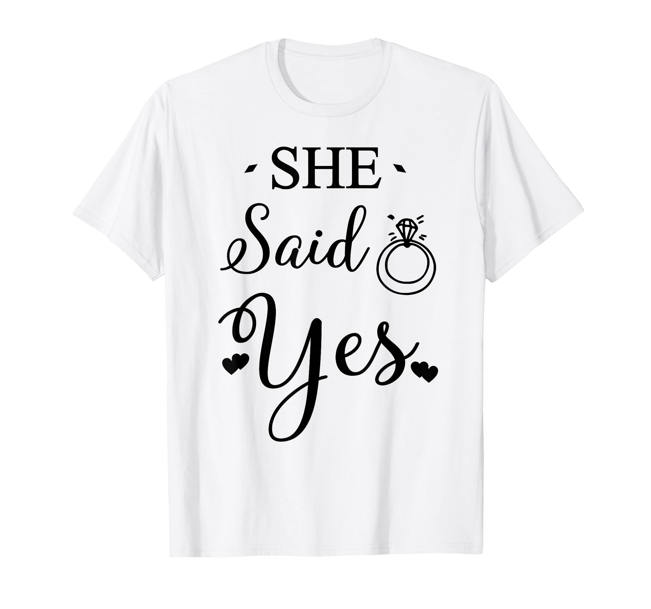 She Said Yes T Shirt T-Shirt