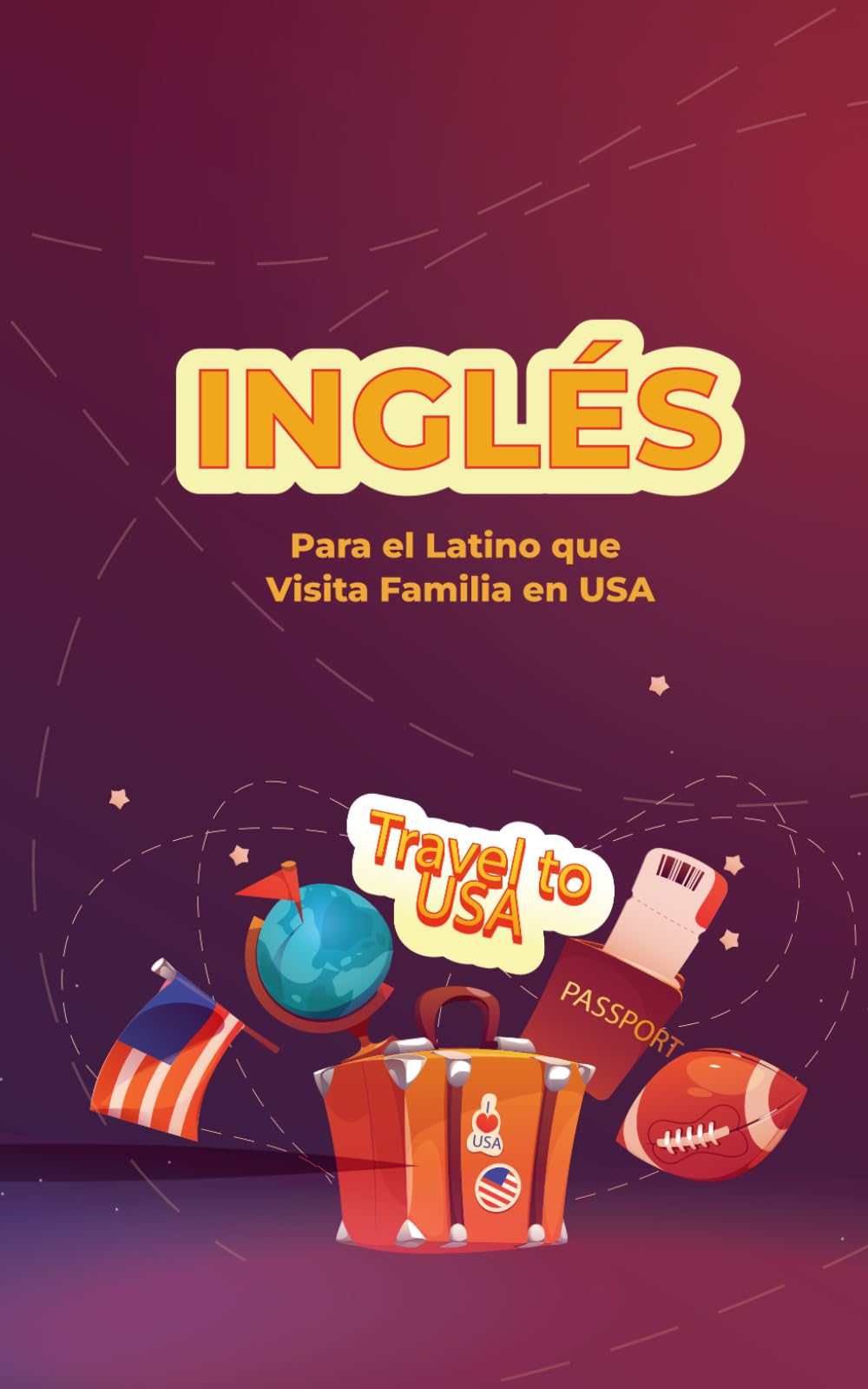 Guía de Frases para Abuelos y Parientes que No Hablan Inglés. Inglés Para el Latino que Visita Familia en USA: Formato 5x8", 30 páginas, español.