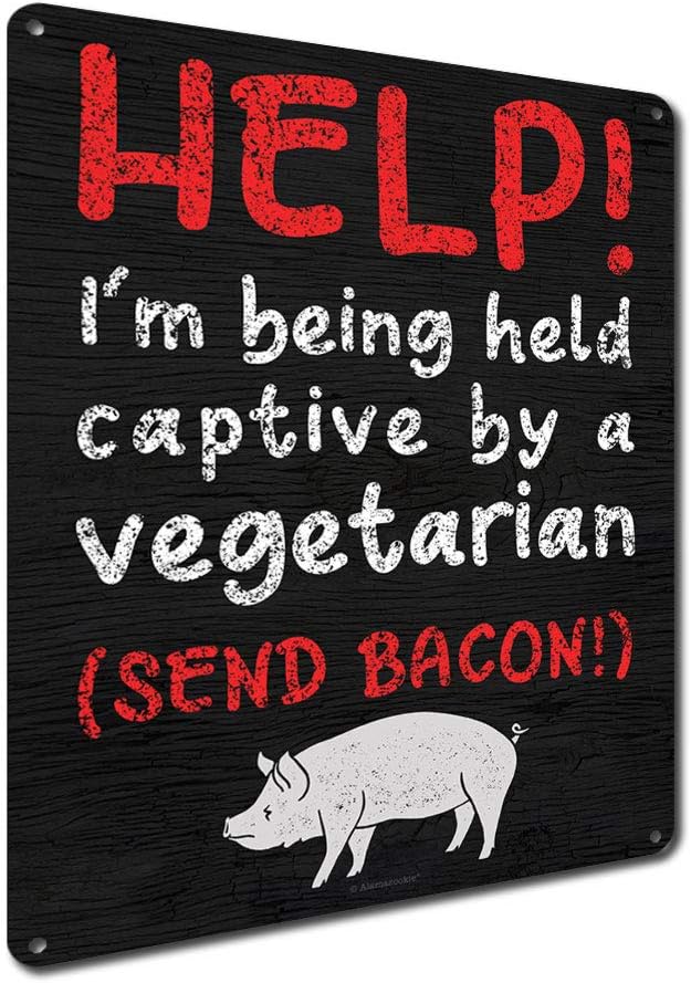 Help I’m Being Held Captive by a Vegetarian, Send Bacon, 11.5 x 15.5 Inch Aluminum Sign, Garage, Man Cave, Restaurant, Business & Home Wall Decor, Gifts for Carnivores & Meat Eaters AL-1216-RK3156