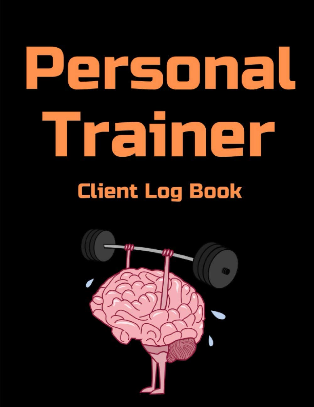 Personal Trainer Client Log Book: Client Data Organizer for Personal Trainers to Keep Track of Customer Information, Personal Client Profile Book, Personal Client Record Book