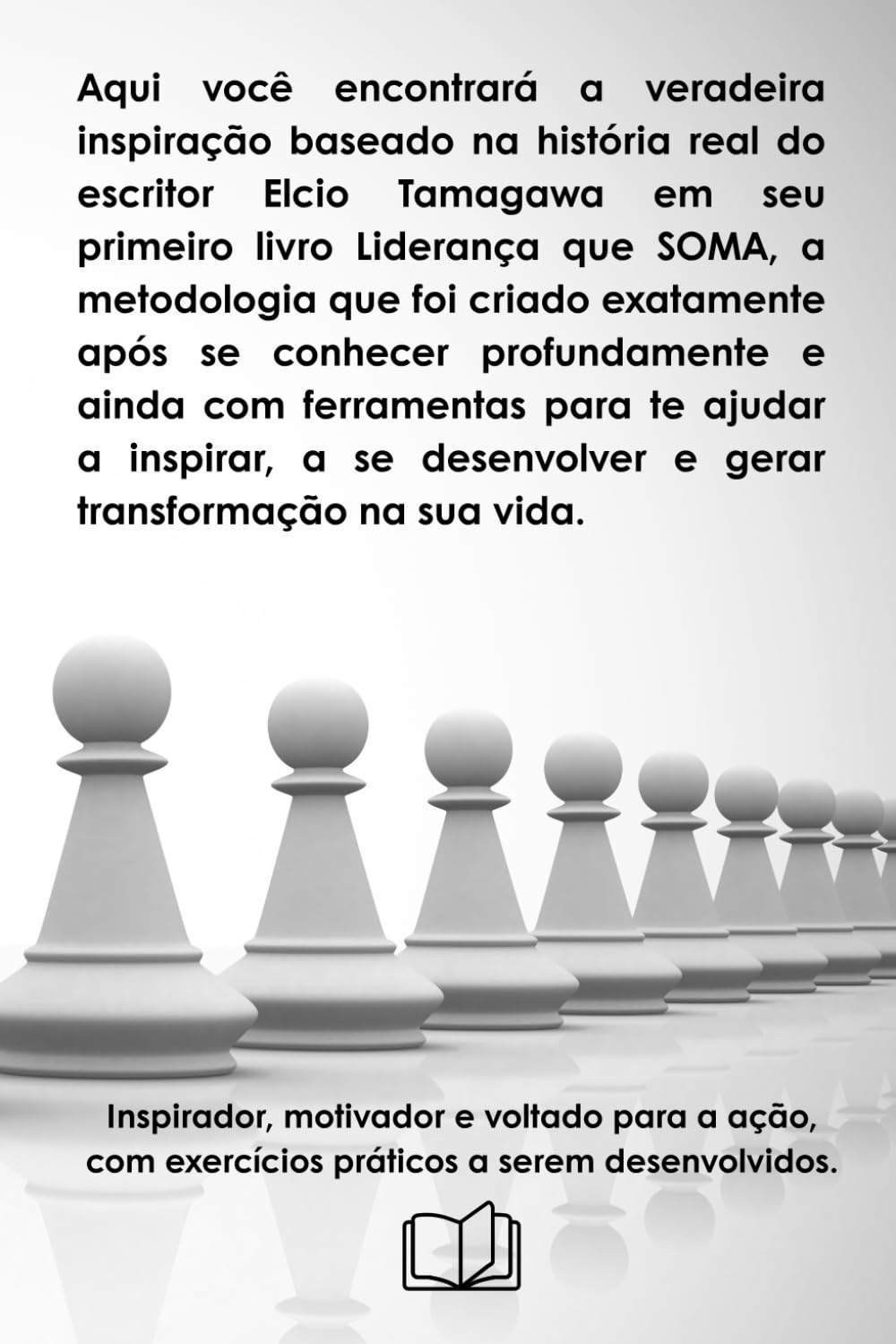 Liderança que SOMA: O líder que transforma pessoas começa aprendendo a liderar a si mesmo