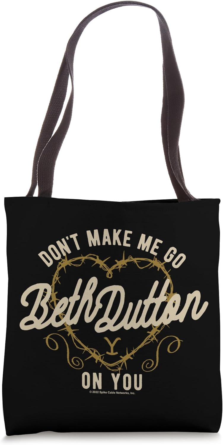 Amazon.com: Yellowstone Don't Make Me Go Beth Dutton On You Tote Bag ...