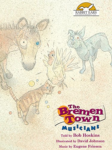 The Bremen Town Musicians, Told by Bob Hoskins with Music by Eugene Friesen