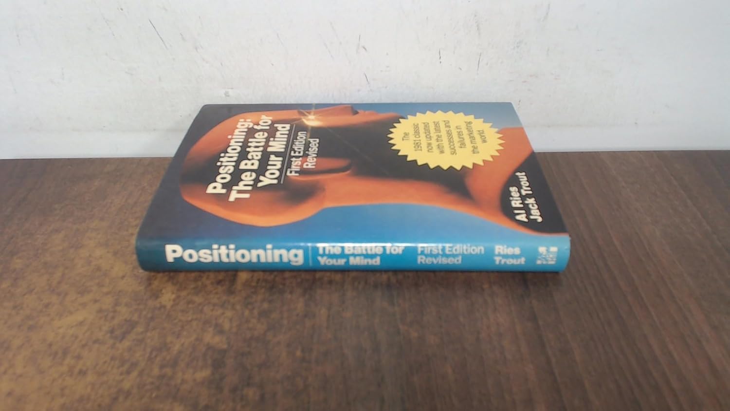 Positioning: The Battle for Your Mind (1st Edition Revised): Ries, Al ...