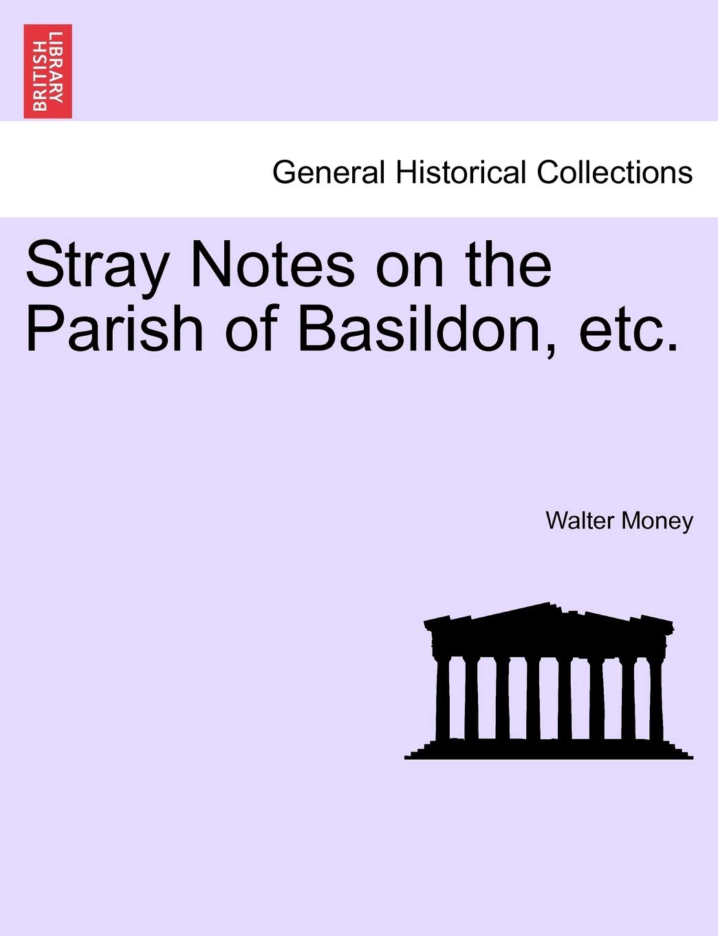 Stray Notes on the Parish of Basildon, Etc.