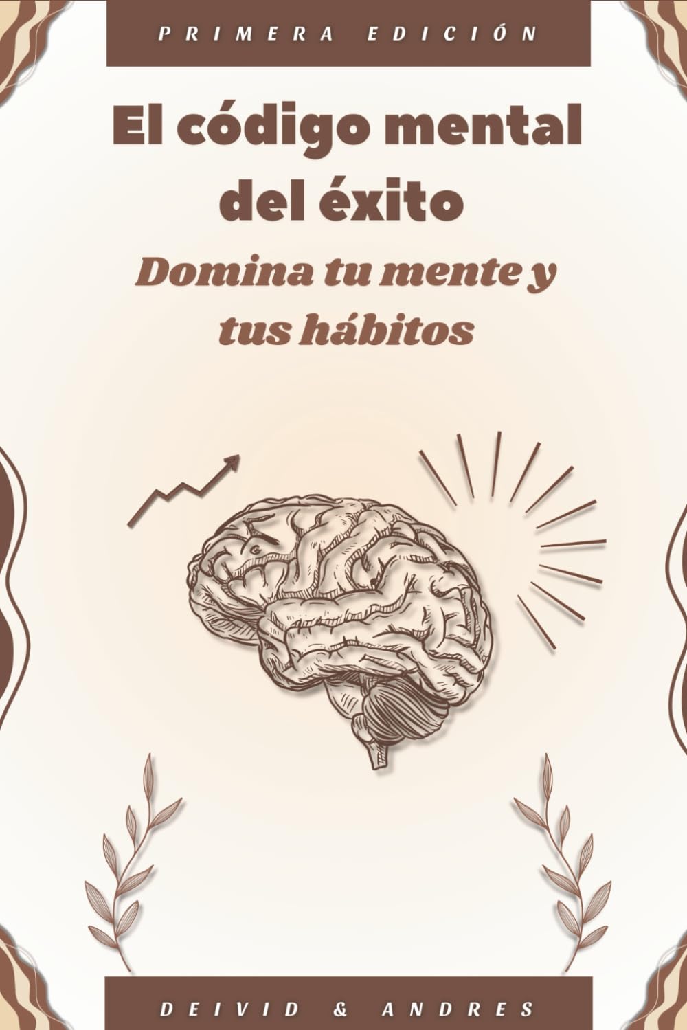 El código mental del exito: Domina tu mente y tus hábitos