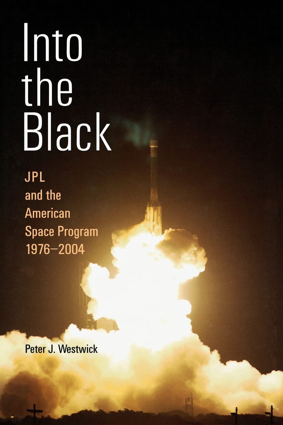 Into the Black: JPL and the American Space Program, 1976-2004 cover