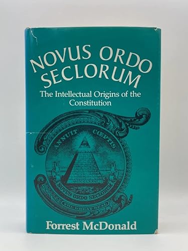 Novus Ordo Seclorum: Intellectual Origins of the Constitution