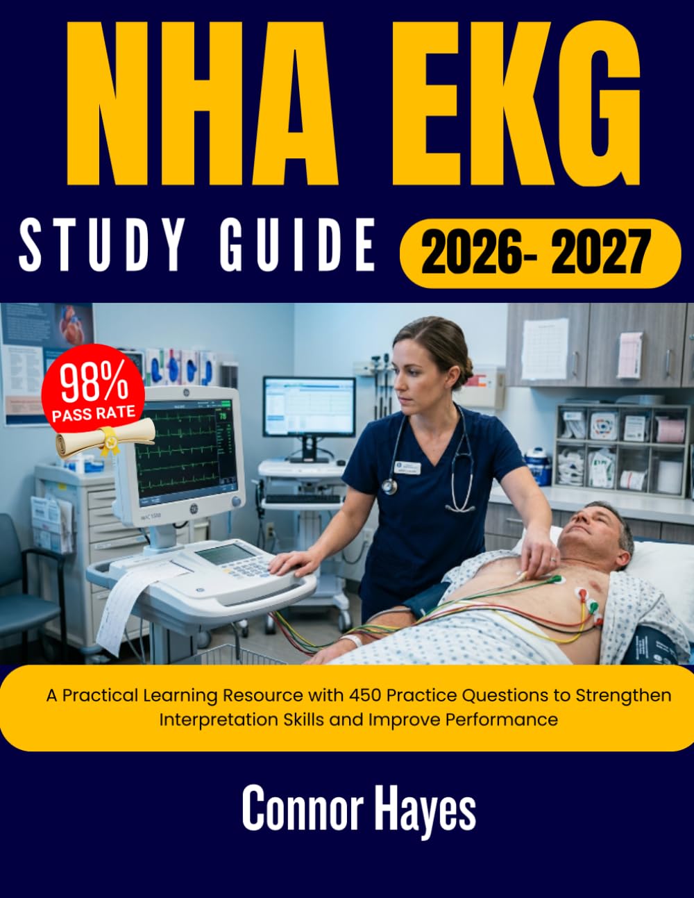 NHA EKG STUDY GUIDE 2026 2027: A Practical Learning Resource with 450 Practice Questions to Strengthen Interpretation Skills and Improve Performance