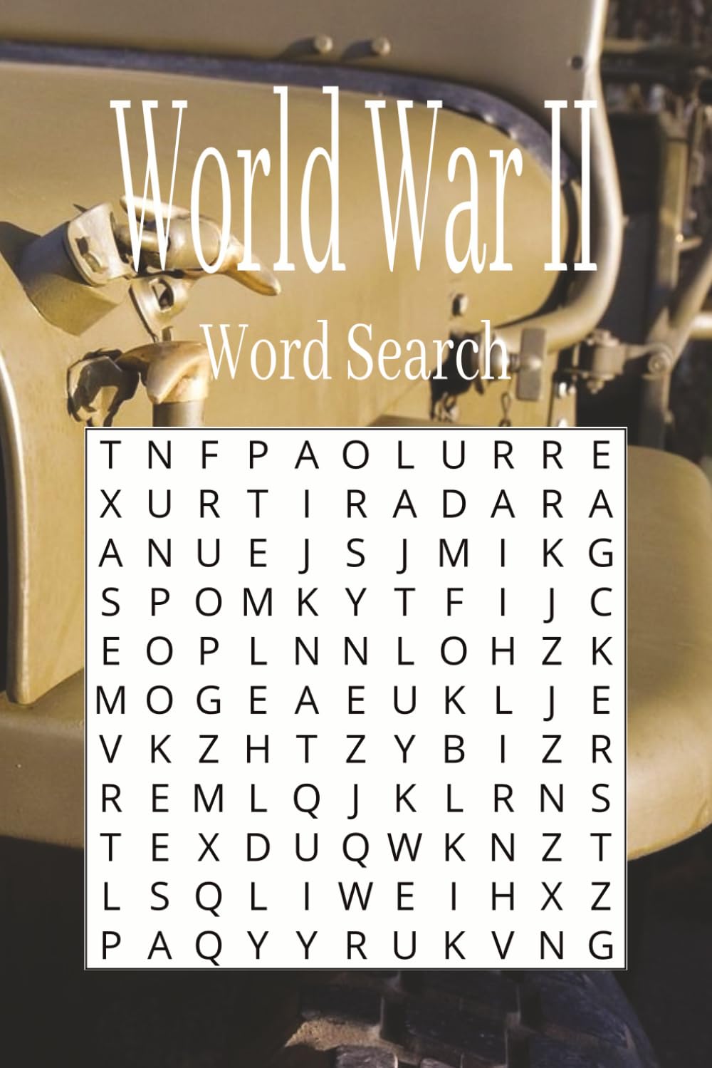 World War II Word Search for Adults: A Historical Puzzle Book Featuring WWII Events, Battles, Leaders, and Military History