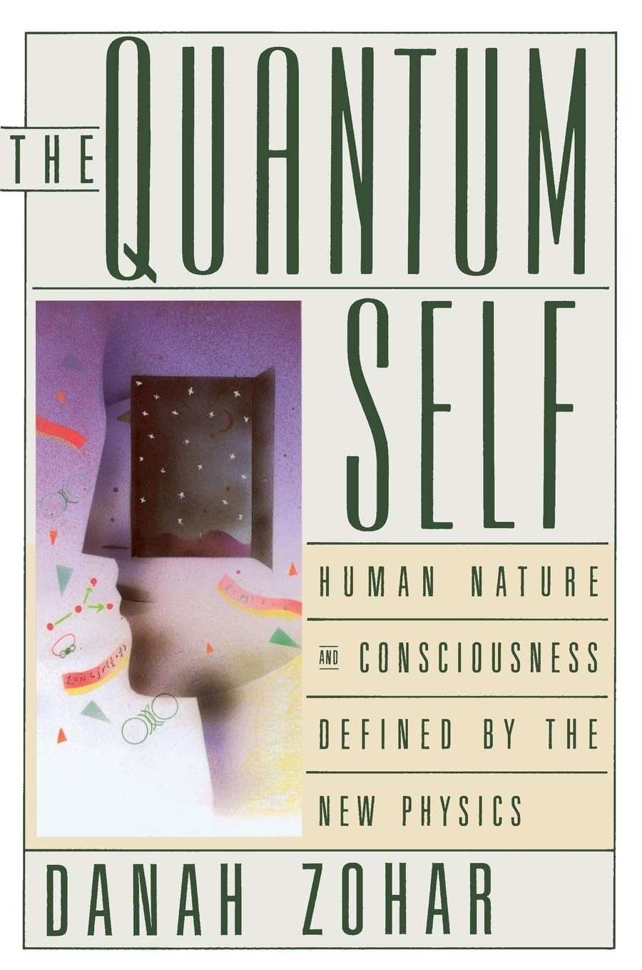 The Quantum Self: Human Nature and Consciousness Defined by the New Physics