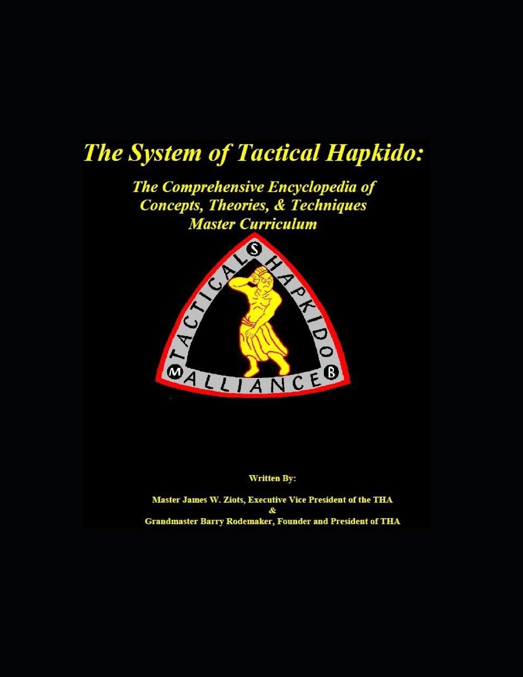 The System of Tactical Hapkido The Comprehensive Encyclopedia of Concepts, Theories & Techniques: Master Curriculum: 2