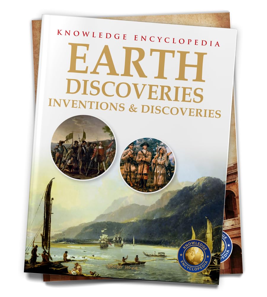 Inventions & Discoveries: Earth Discoveries (Knowledge Encyclopedia For Children)