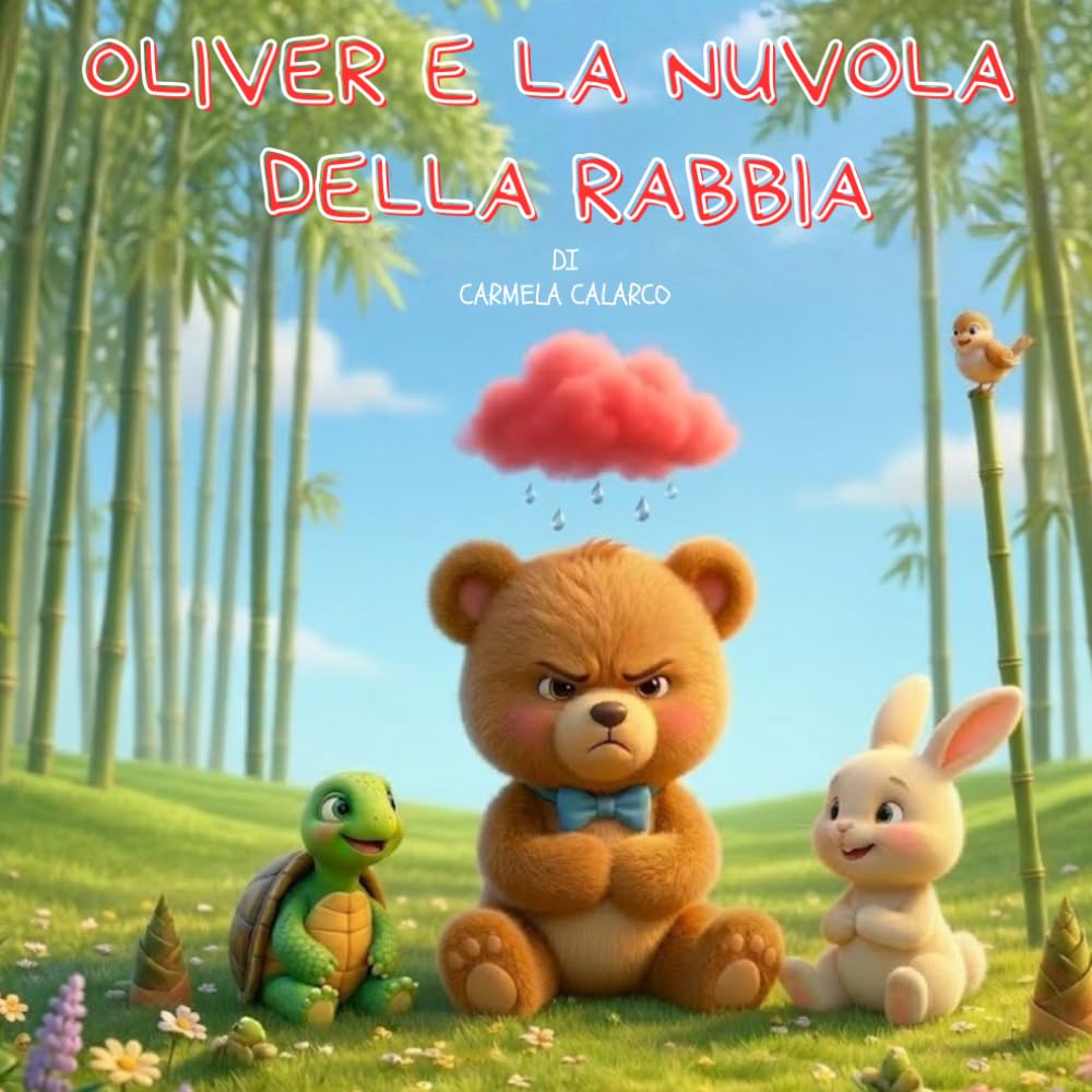 Oliver e la Nuvola della Rabbia: Una storia illustrata per bambini dai 3 ai 7 anni per scoprire le emozioni e imparare a gestire la rabbia in modo gentile e divertente
