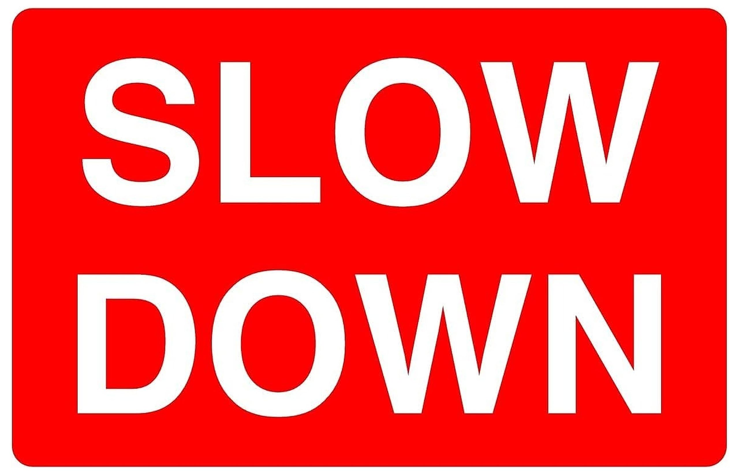 Slow down safety sign- High tack self-adhesive sticker (400mm x 300mm) Ensures safety within 4m viewing distance, promoting road safety.