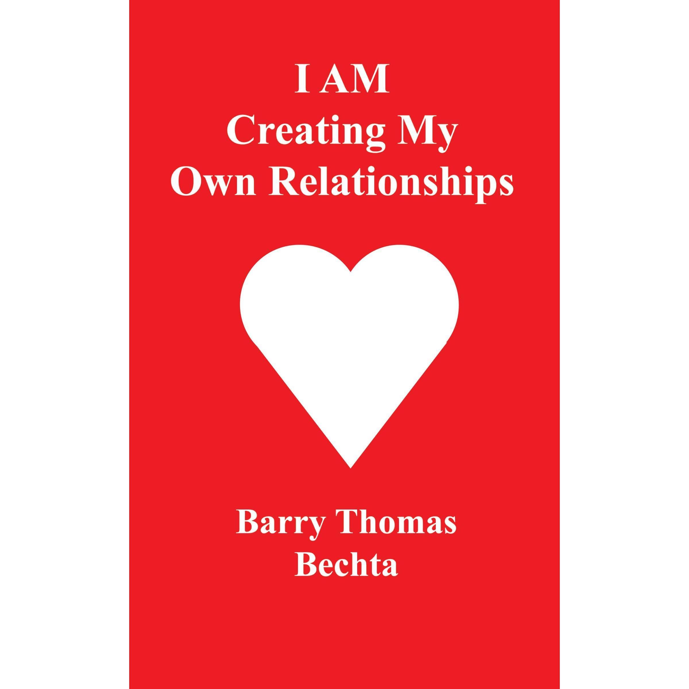 I AM Creating My Own Relationships