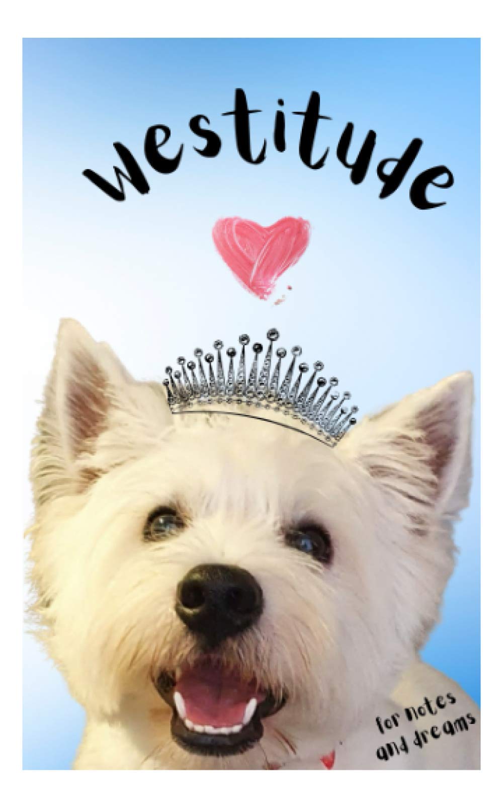 Westitude - for notes and dreams: Notebook / journal