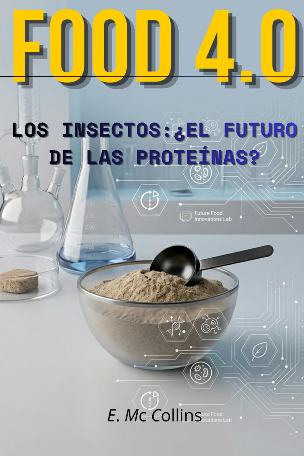 FOOD 4.0: Los insectos: ¿el futuro de las proteínas?