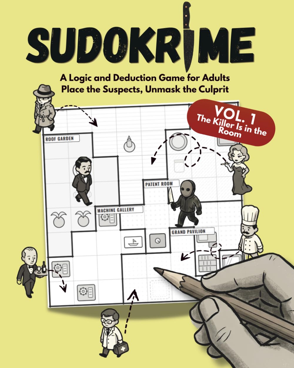 SUDOKRIME: The Killer Is in the Room: A Logic and Deduction Game for Adults: Place the Suspects, Unmask the Culprit