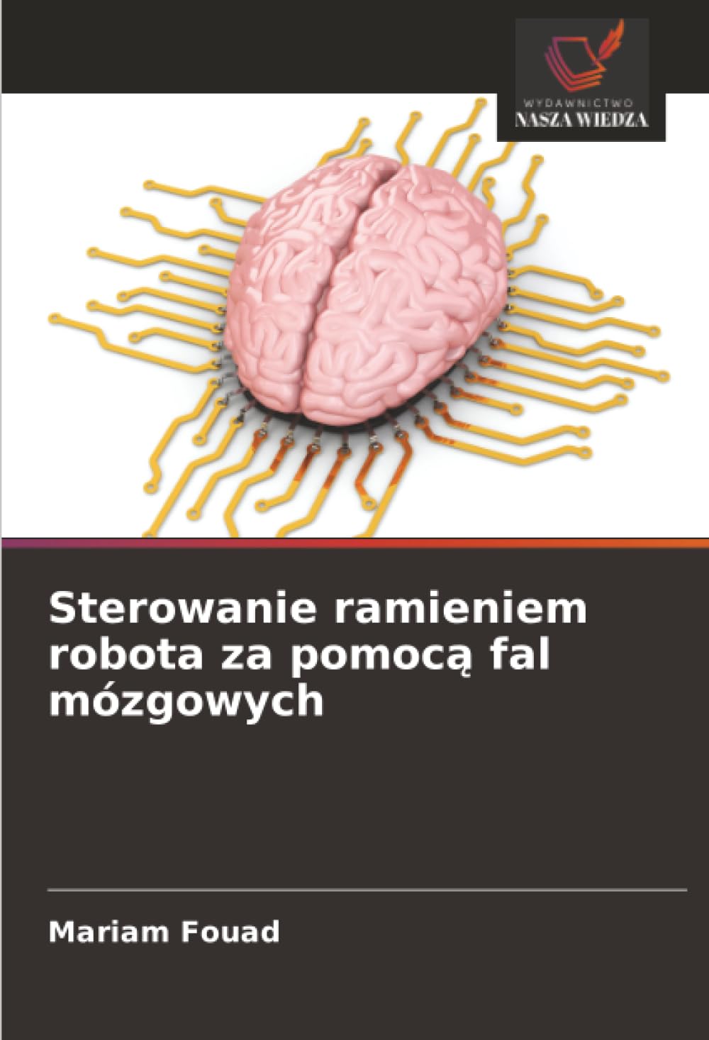 Sterowanie ramieniem robota za pomocą fal mózgowych (Polish Edition)