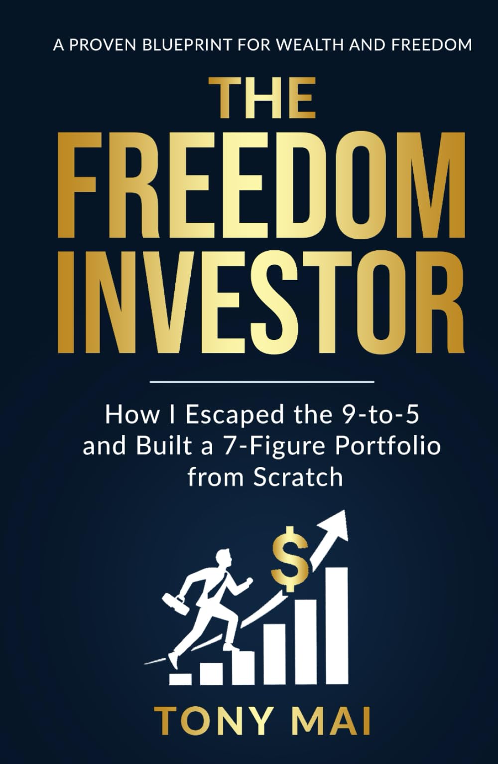 The Freedom Investor: How I Escaped the 9-to-5 and Built a 7-Figure Portfolio from Scratch